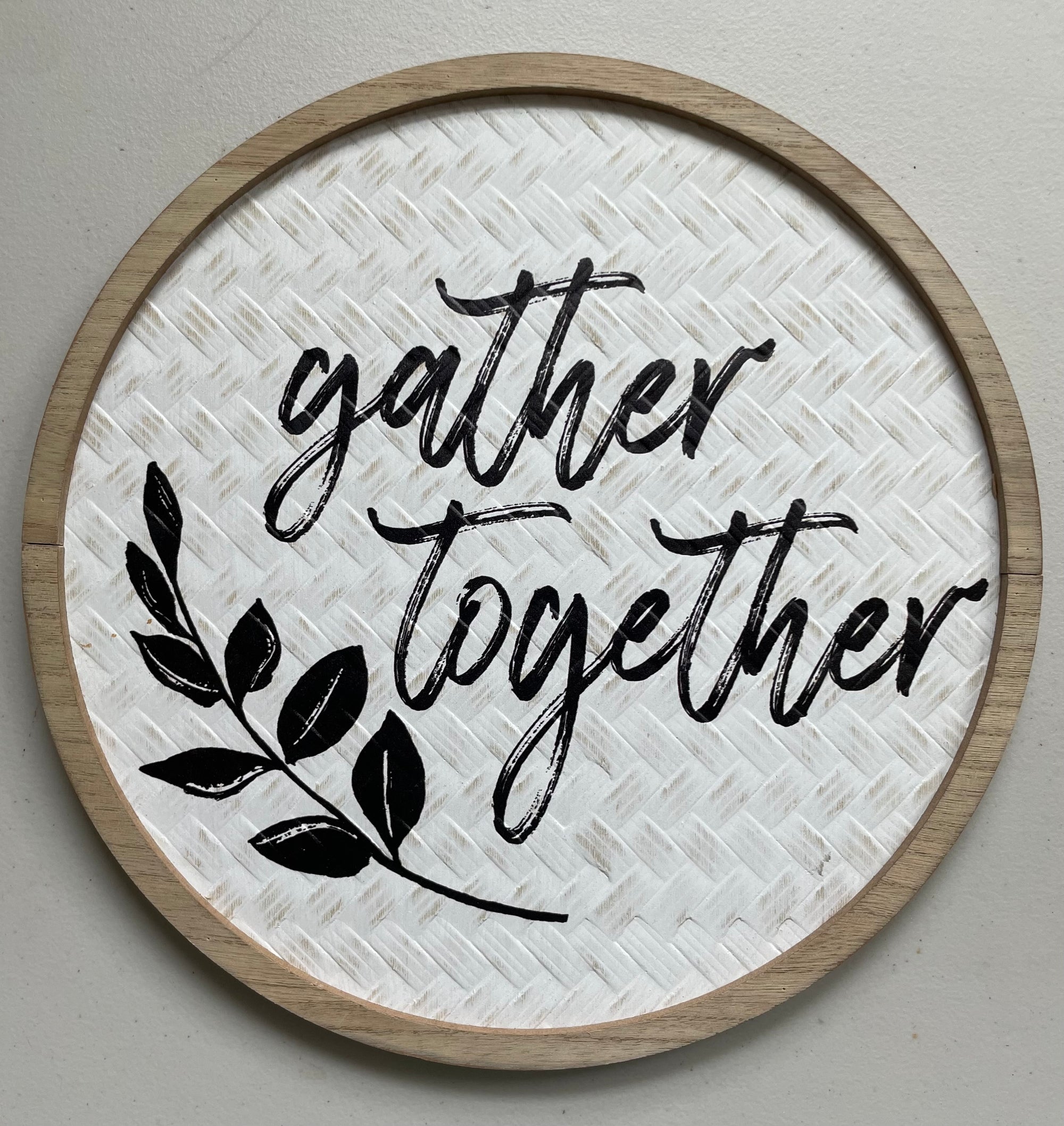 Round Sign - Woven Gather Together