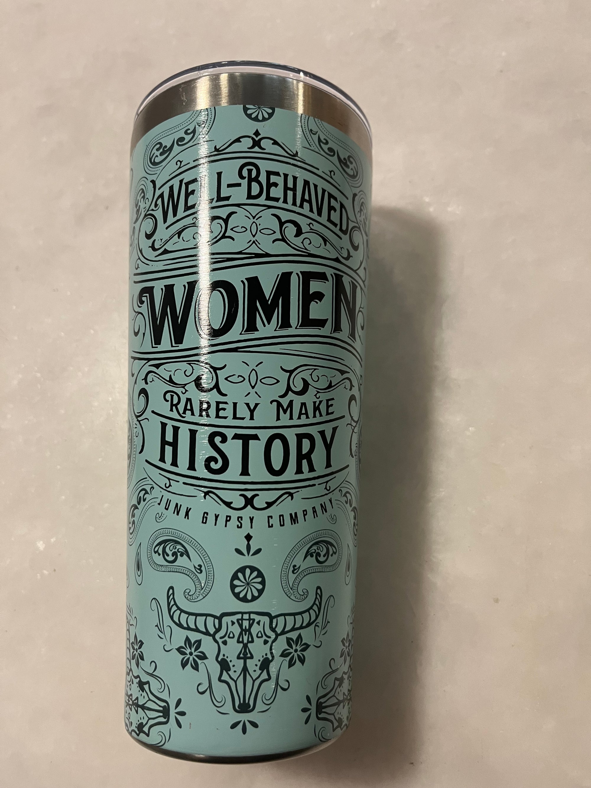 Junk Gypsy Tumbler - Well-Behaved Women Rarely Make History