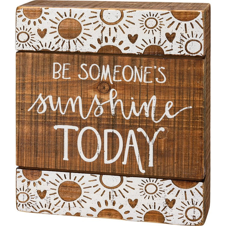 Slat Box Sign - Be Someone's Sunshine Today