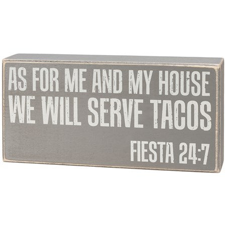 We Will Serve Tacos Fiesta 24:7 Box Sign