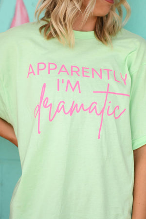 Apparently I'm Dramatic Graphic Tee
