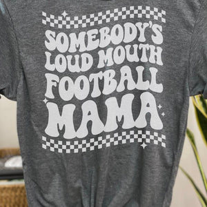 Somebody's Loud Mouth Football Mama Graphic Tee