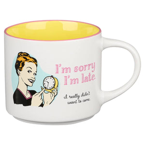 Mug - I'm Sorry I'm Late