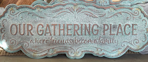 Metal Sign - Our Gathering Place