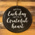 Round Sign - Begin Each Day With A Grateful Heart