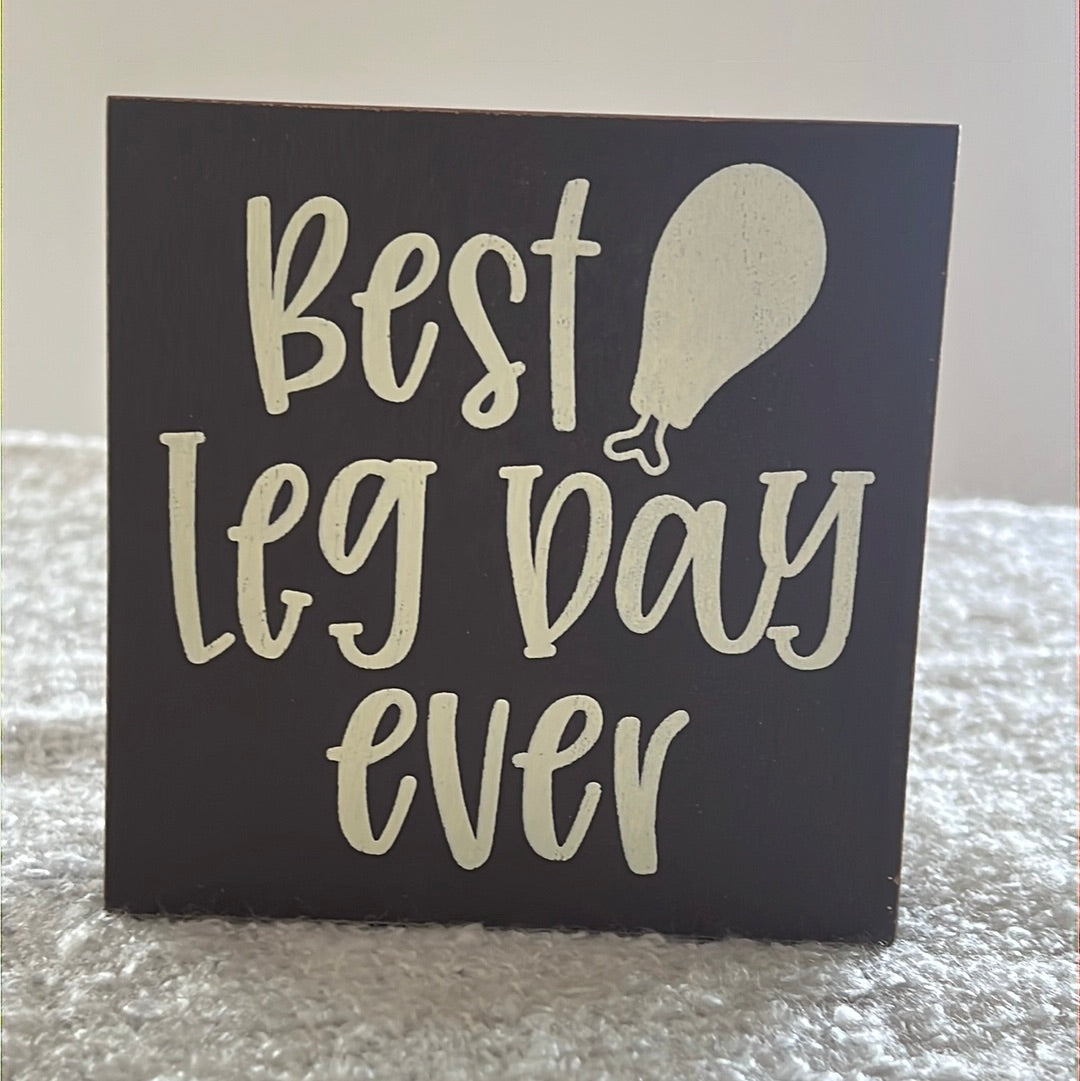 Best Leg Day Ever Sign