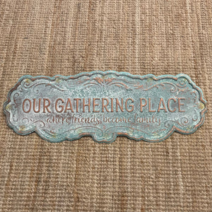 Metal Sign - Our Gathering Place