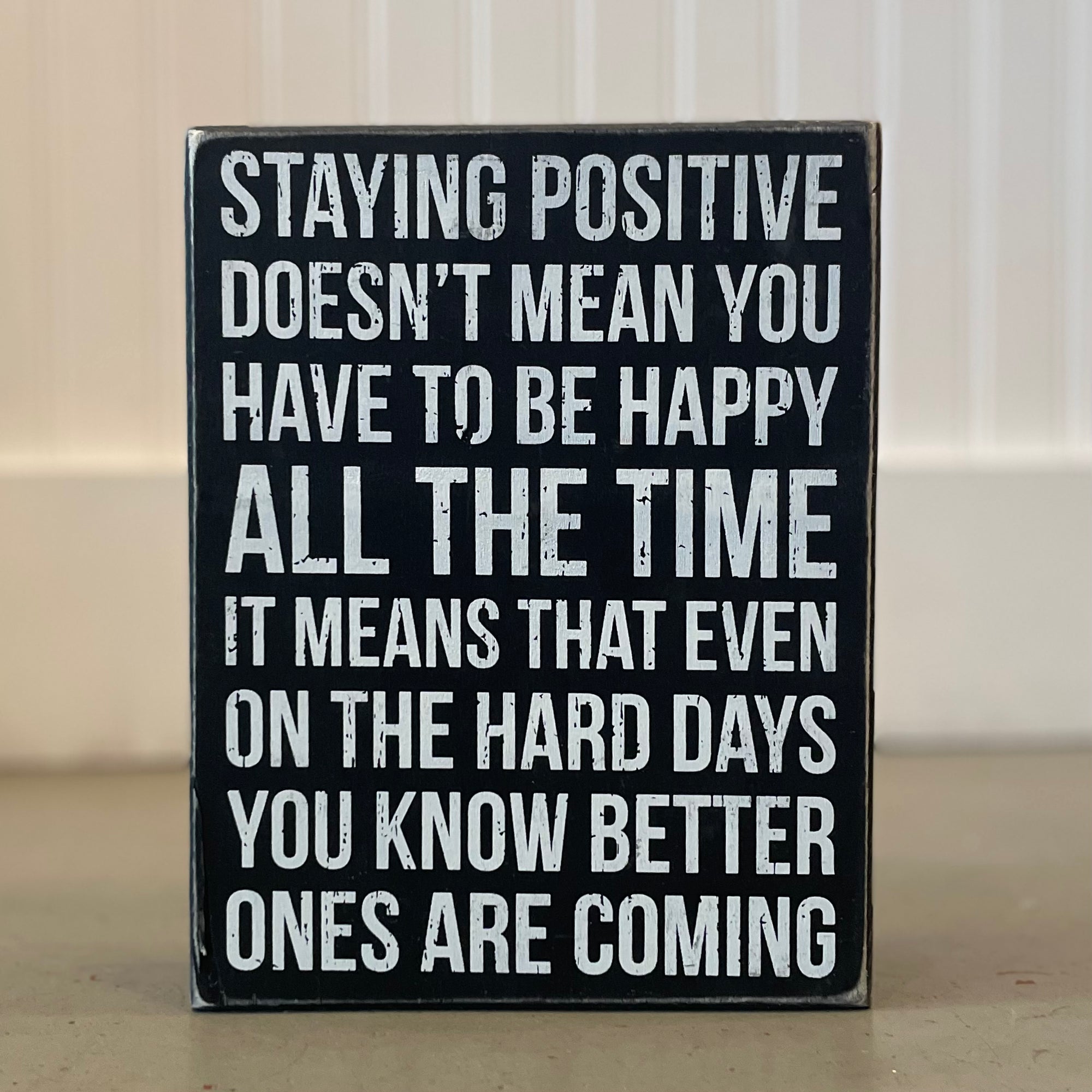 Box Sign - Staying Positive