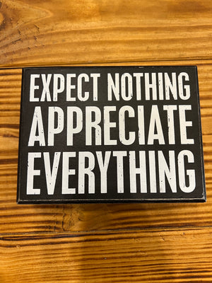 Expect Nothing Box Sign