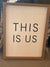 Inset Sign - This Is Us