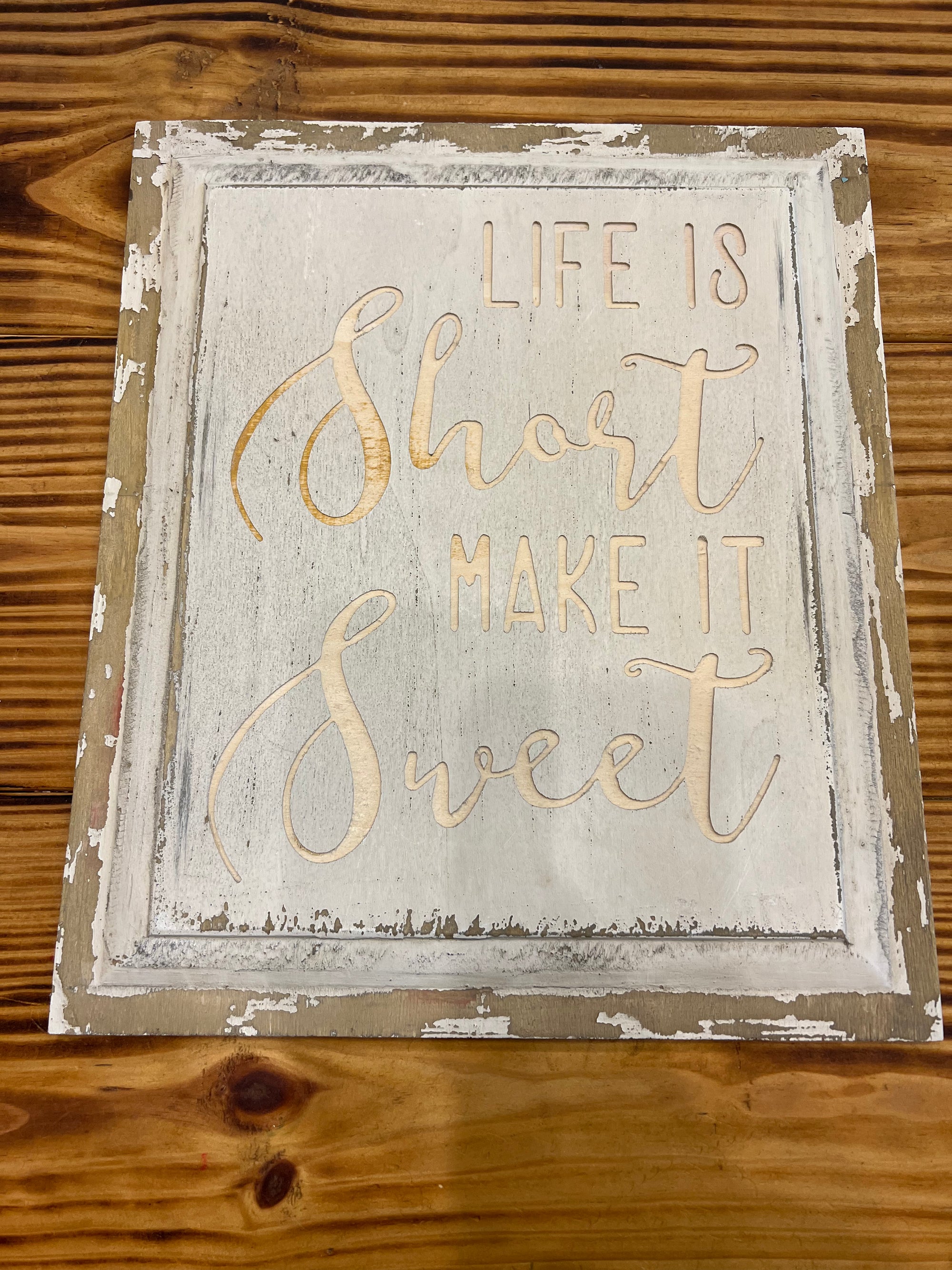 Wooden Sign - Life is Short Panel